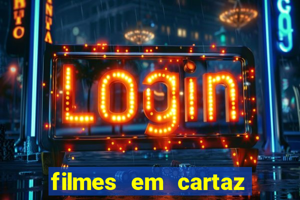 filmes em cartaz barra shopping