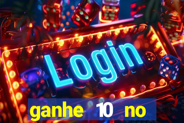 ganhe 10 no cadastro bet