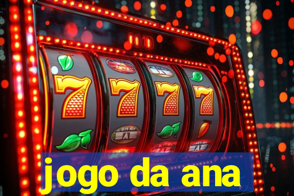 jogo da ana