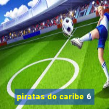 piratas do caribe 6