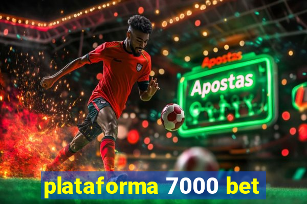 plataforma 7000 bet