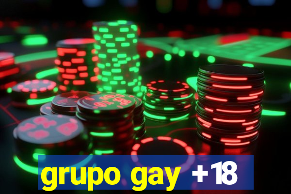 grupo gay +18