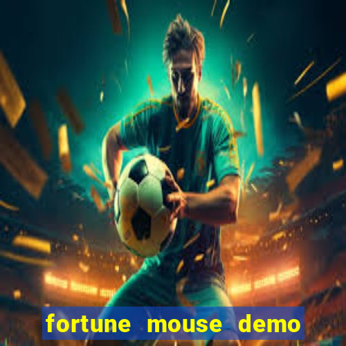 fortune mouse demo grátis dinheiro infinito