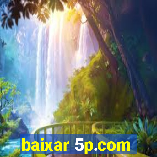 baixar 5p.com