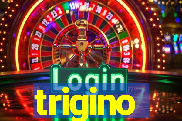 trigino