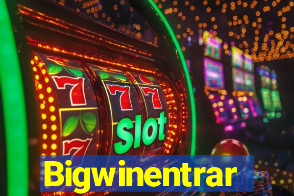 Bigwinentrar