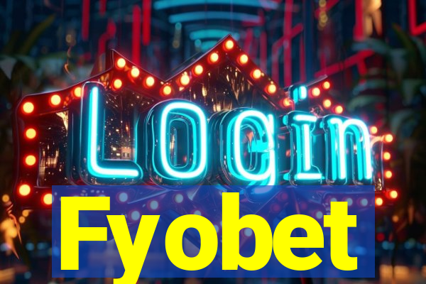 Fyobet