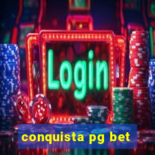 conquista pg bet