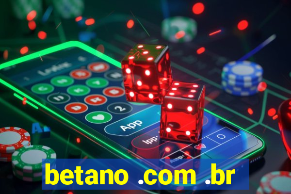 betano .com .br