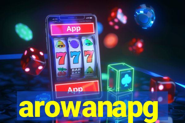 arowanapg