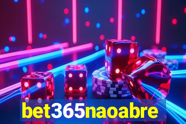 bet365naoabre