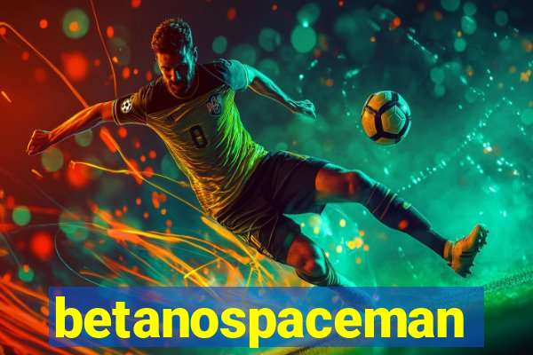 betanospaceman