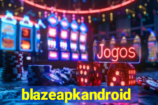 blazeapkandroid