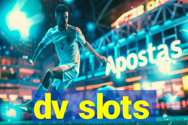 dv slots