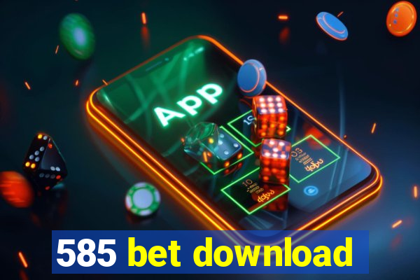 585 bet download