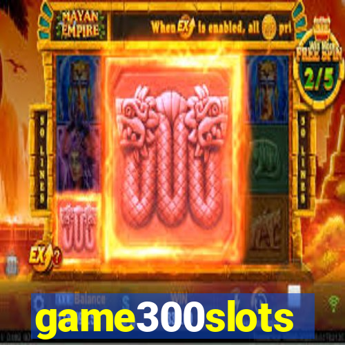 game300slots