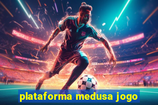 plataforma medusa jogo