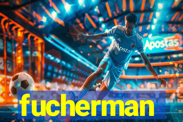 fucherman