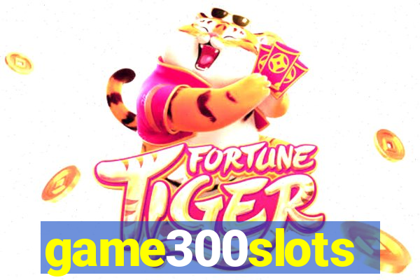 game300slots