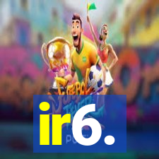 ir6.