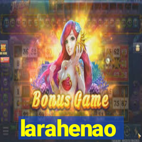 larahenao