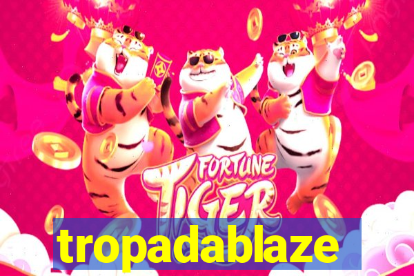 tropadablaze